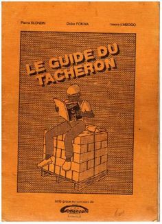 Télécharger gratuitement un très bon livre pratique : " LE GUIDE DU TACHERON "